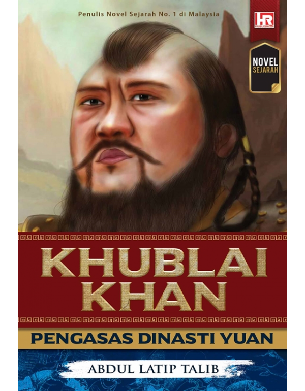 KHUBLAI KHAN - PENGASAS DINASTI YUAN KHUBLAI KHAN - PENGASAS DINASTI YUAN