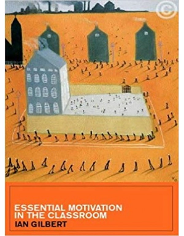 Essential Motivation in the Classroom 1st Edition