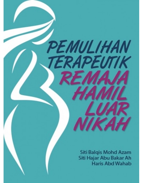 Pemulihan Terapeutik Remaja Hamil Luar Nikah Pemulihan Terapeutik Remaja Hamil Luar Nikah